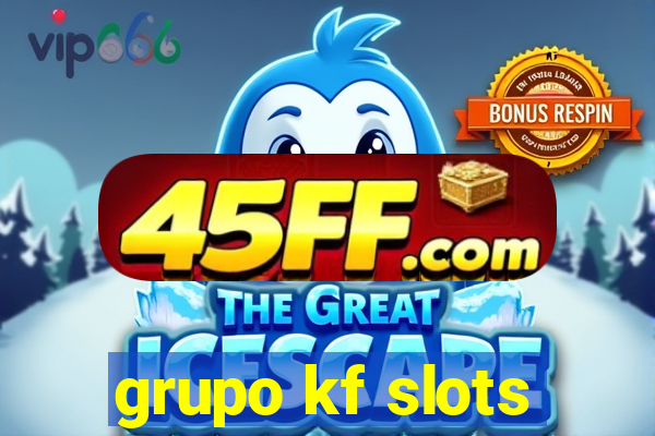 grupo kf slots